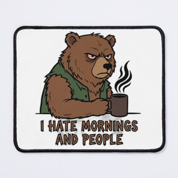 Item preview, I Hate Mornings And People Grumpy Bear designed and sold by ryanguas.