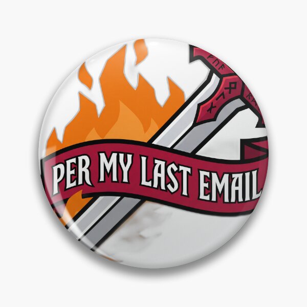 Item preview, Per My Last Email Flaming Sword Office Humor designed and sold by ryanguas.