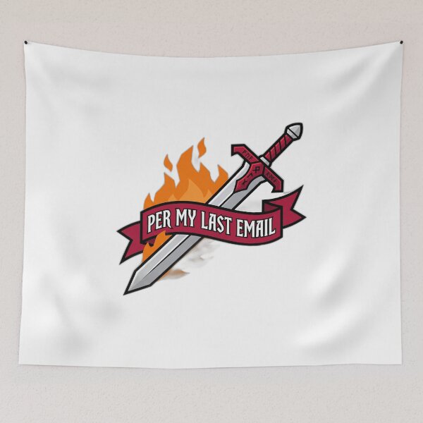 Item preview, Per My Last Email Flaming Sword Office Humor designed and sold by ryanguas.