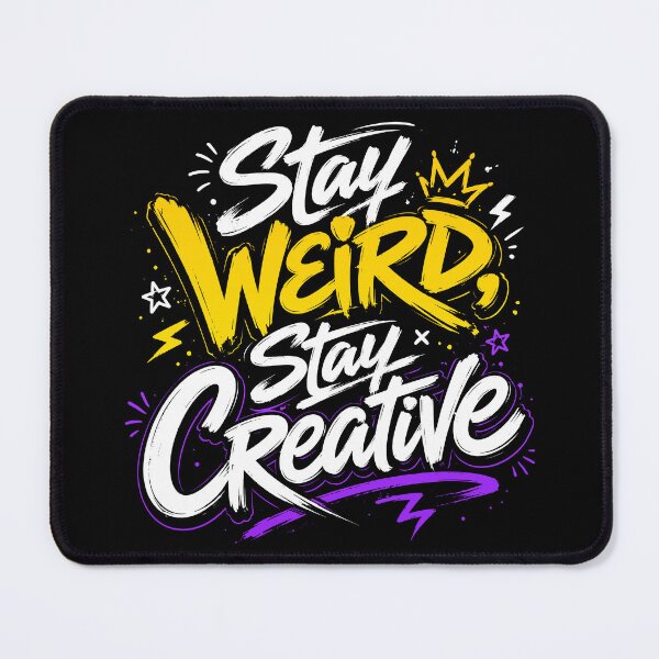Item preview, Stay Weird Stay Creative Typography Design | Inspirational Creative Quote Graphic for Artists & Dreamers designed and sold by BCW.