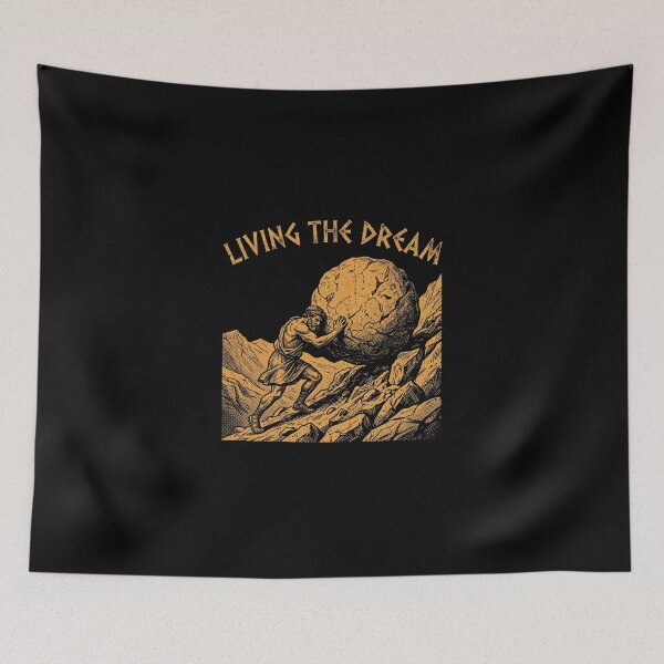 Item preview, Living The Dream Sisyphus Greek Mythology Irony designed and sold by AdyKurniawan.