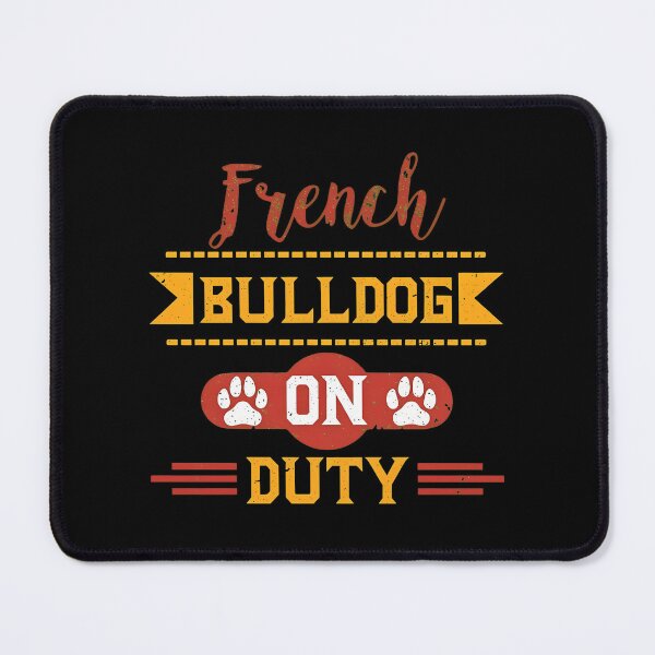 Item preview, French BULLDOG ON DUTY Dog Paw Print designed and sold by SoyLamderma.