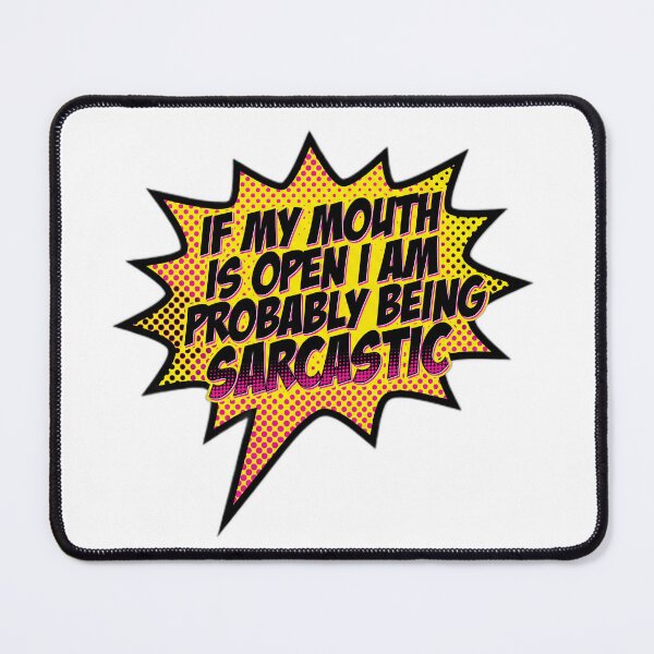 Item preview, If My Mouth Is Open Im Sarcastic Pop Art designed and sold by ryanguas.
