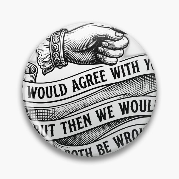 Item preview, Id Agree With You But Then Wed Both Be Wrong designed and sold by ryanguas.