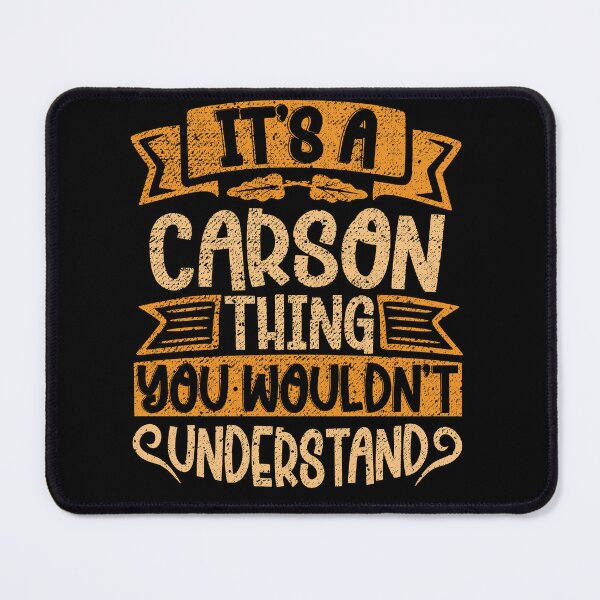 Item preview, It's A Carson Thing You Wouldn't Understand designed and sold by el-meehdi.