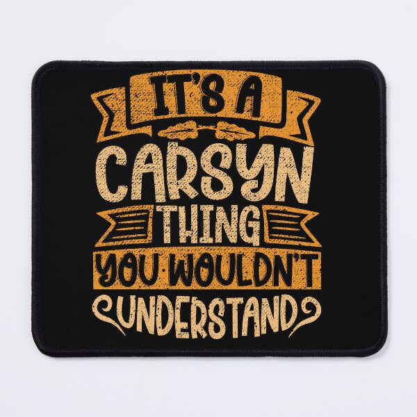 Item preview, It's A Carsyn Thing You Wouldn't Understand designed and sold by el-meehdi.