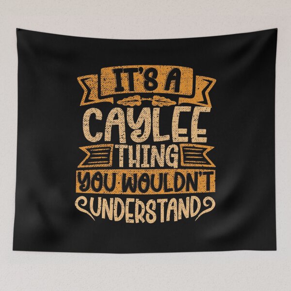 Item preview, It's A Caylee Thing You Wouldn't Understand designed and sold by el-meehdi.