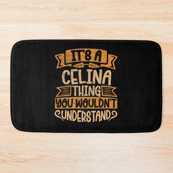 Item preview, It's A Celina Thing You Wouldn't Understand designed and sold by el-meehdi.