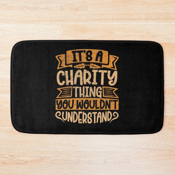 Item preview, It's A Charity Thing You Wouldn't Understand designed and sold by el-meehdi.