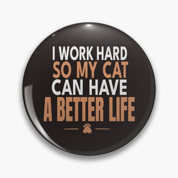 Item preview, I Work Hard So My Cat Can Have A Better Life Funny Cat Lover T-Shirt designed and sold by HeartAndArtShop.