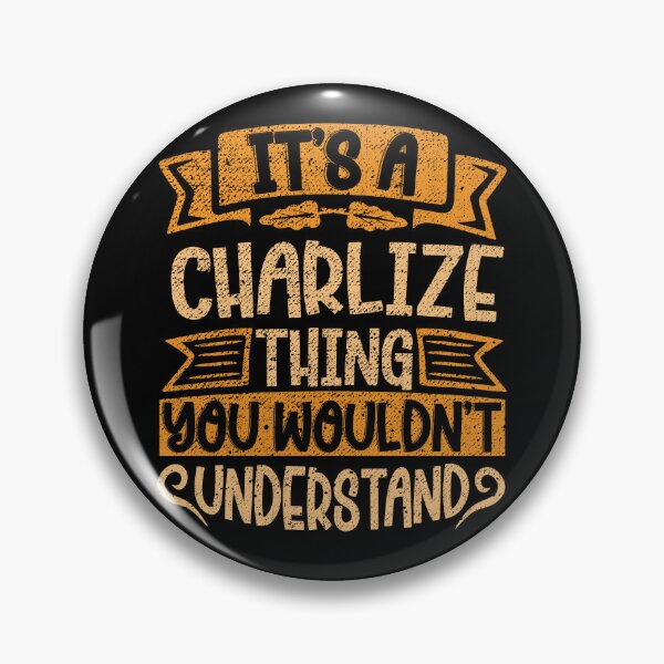 Item preview, It's A Charlize Thing You Wouldn't Understand designed and sold by el-meehdi.