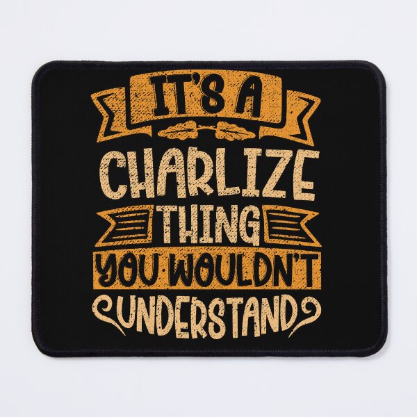 Item preview, It's A Charlize Thing You Wouldn't Understand designed and sold by el-meehdi.