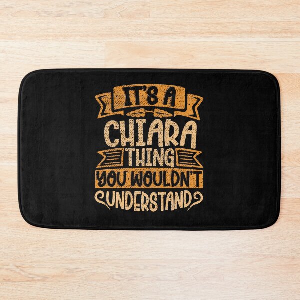 Item preview, It's A Chiara Thing You Wouldn't Understand designed and sold by el-meehdi.