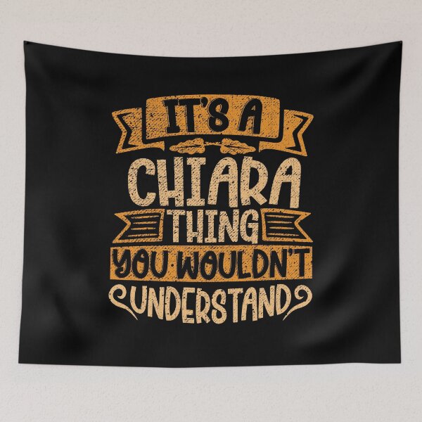 Item preview, It's A Chiara Thing You Wouldn't Understand designed and sold by el-meehdi.