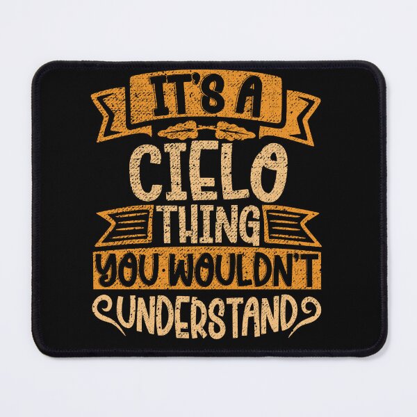 Item preview, It's A Cielo Thing You Wouldn't Understand designed and sold by el-meehdi.