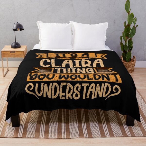 Item preview, It's A Claira Thing You Wouldn't Understand designed and sold by el-meehdi.