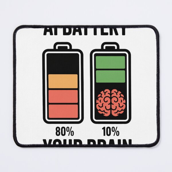 Item preview, AI Battery Your Brain Funny Tech Humor designed and sold by Bianca Oltean.