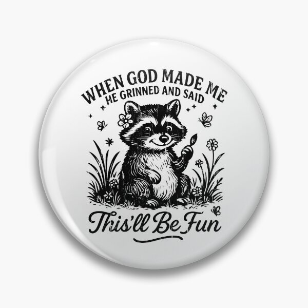 Item preview, When God Made Me He Grinned And Said This'll Be Fun designed and sold by ladycerebellum.