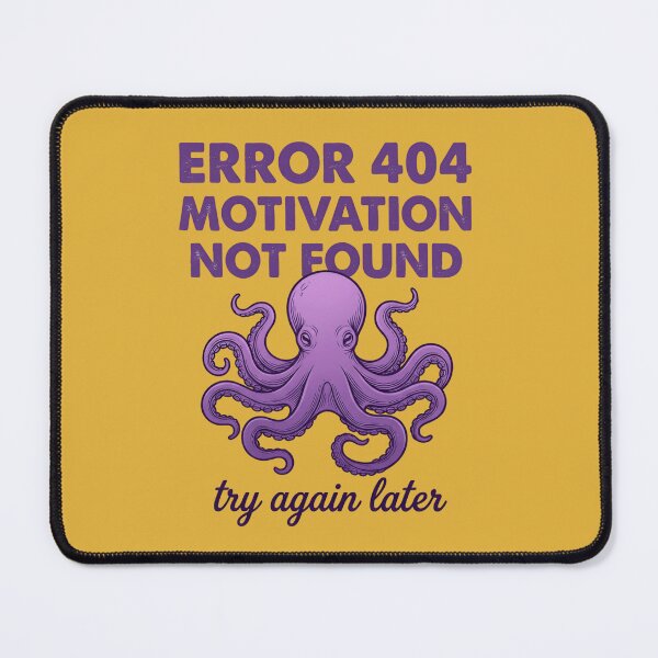 Item preview, Error 404 Motivation Not Found Octopus T-Shirt & Sticker – Funny Programmer Meme designed and sold by ZyxDes.