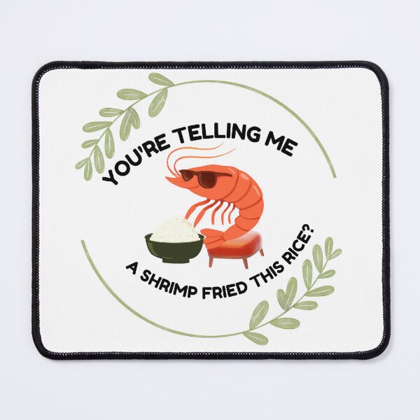 Item preview, You're Telling Me A Shrimp Fried This Rice Vintage Meme designed and sold by Frafri92.