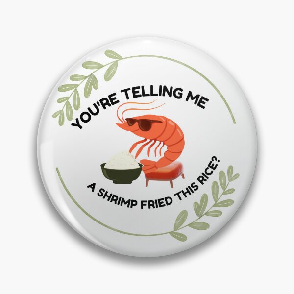 Item preview, You're Telling Me A Shrimp Fried This Rice Vintage Meme designed and sold by Frafri92.