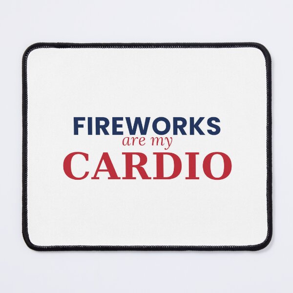 Item preview, Fireworks Are My Cardio Funny 4th Of July Tee designed and sold by 7Four1 Designs.