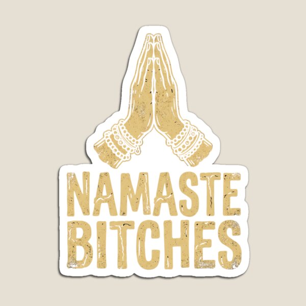 Item preview, Namaste Bitches - Funny Yoga Meditation designed and sold by dudelinart.