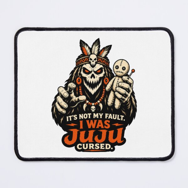 Item preview, JuJu Collection - It's Not My Fault. I Was JuJu Cursed. designed and sold by Skull and Stich.