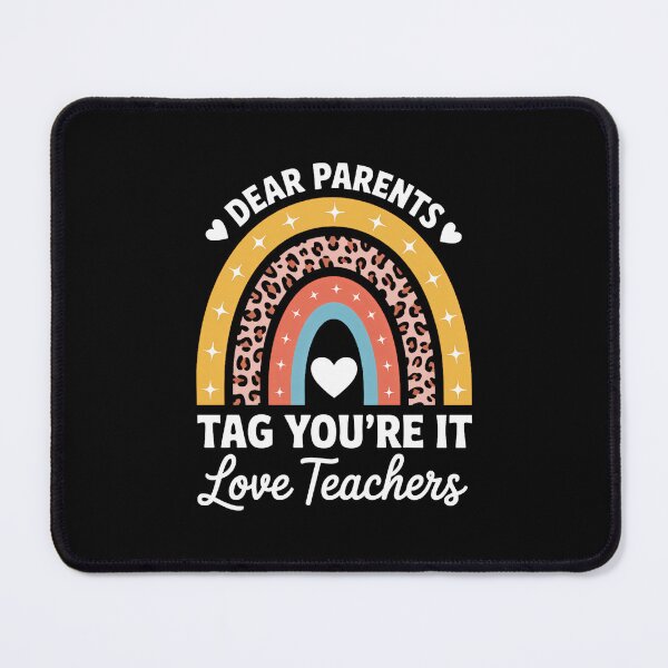 Item preview, Dear Parents Tag You're It Love Teachers Leopard Rainbow designed and sold by SapfireStuArt.