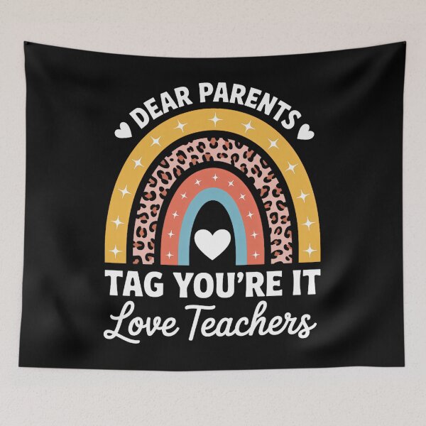 Item preview, Dear Parents Tag You're It Love Teachers Leopard Rainbow designed and sold by SapfireStuArt.
