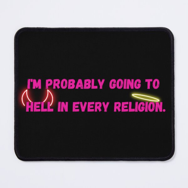 Item preview, I'm Probably Going To Hell In Every Religion Sarcastic Neon designed and sold by Frafri92.