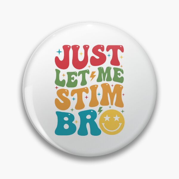 Item preview, Just Let Me Stim Bro designed and sold by caruku666.