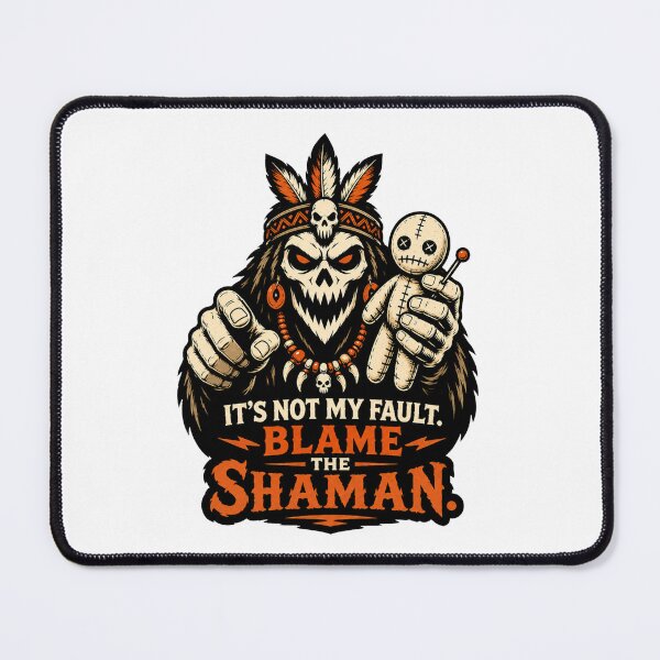 Item preview, JuJu Collection - I'ts Not My Fault. Blame The Shaman. designed and sold by Skull and Stich.