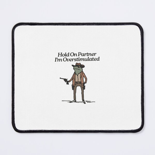 Item preview, Hold-On-Partner-Im-Overstimulated designed and sold by PeaceTypo.