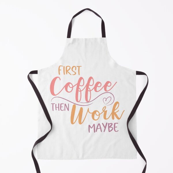 Item preview, First Coffee Then Work Maybe designed and sold by Usagi-Kun.