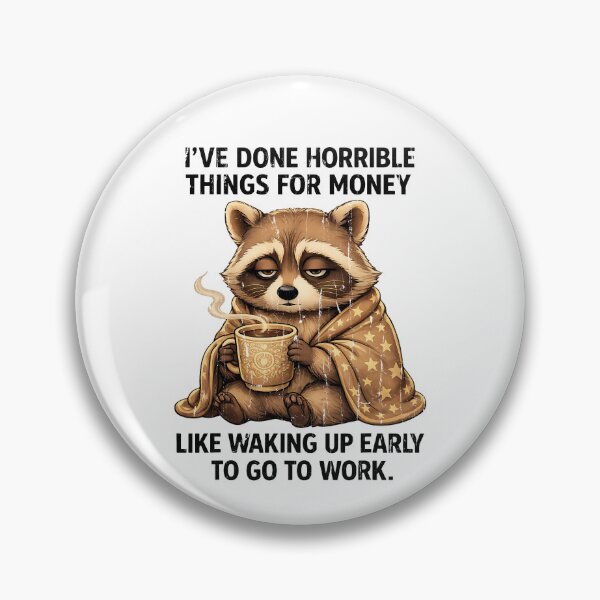 Item preview, I've Done Horrible Things For Money Like Waking Up Early To Go To Work designed and sold by Johnny-Store.