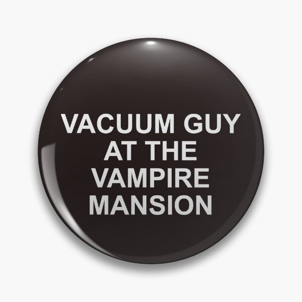 Item preview, vacuum guy at the vampire mansion designed and sold by ateaart.