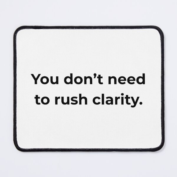 Item preview, You don’t need to rush clarity. designed and sold by MPSTUDIOPL.