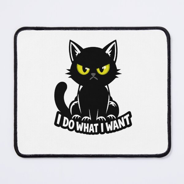 Item preview, I Do What I Want Black Cat Funny Cat Meme designed and sold by Salwastore.