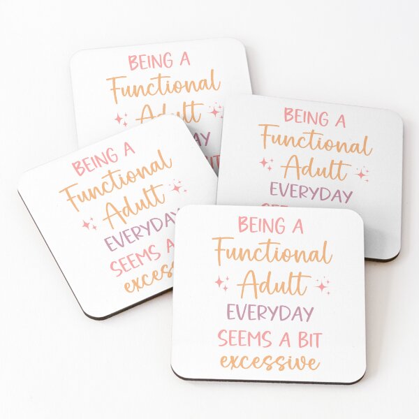 Item preview, Being a Functional Adult Everyday Seems A Bit Excessive designed and sold by Usagi-Kun.