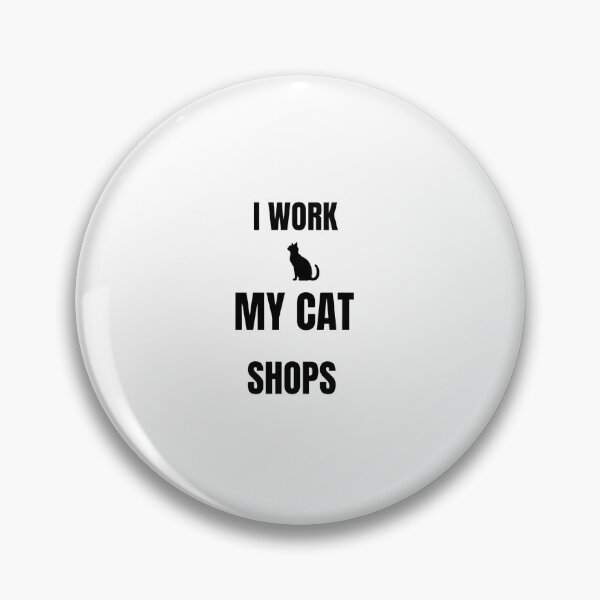 Item preview, I Work My Cat Shops Funny Cat Quote Sticker designed and sold by Savage Cat Quotes.