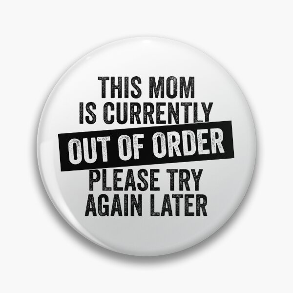 Item preview, This Mom Is Currently Out Of Order Please Try Again Later designed and sold by Johnny-Store.
