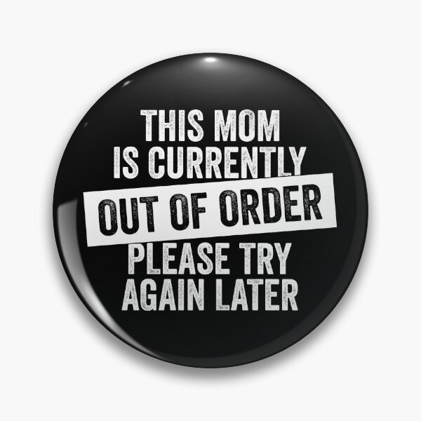 Item preview, This Mom Is Currently Out Of Order Please Try Again Later designed and sold by Johnny-Store.