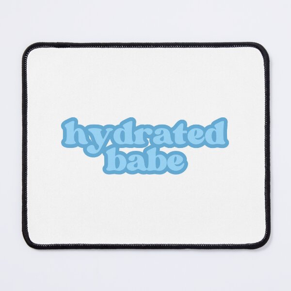 Item preview, Cute blue "hydrated babe" quote designed and sold by SWETA HALDER.