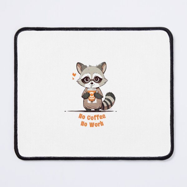 Item preview, Funny Raccoon Drinking Coffee - No Coffee No Work designed and sold by KiboyumeStudio.