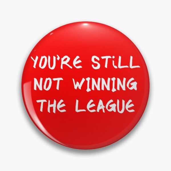 Item preview, You're Still Not Winning The League designed and sold by Matchwear FC.