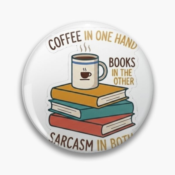 Item preview, Coffee In One Hand Books In The Other Sarcasm In Both designed and sold by Dictum1.