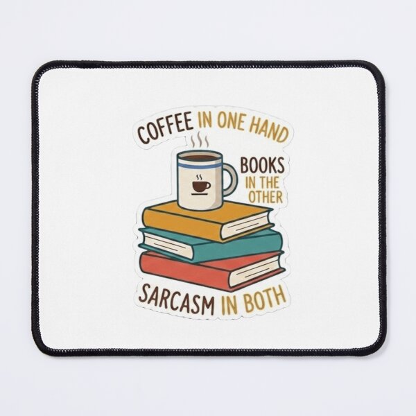 Item preview, Coffee In One Hand Books In The Other Sarcasm In Both designed and sold by Dictum1.