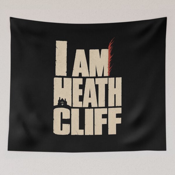 Item preview, I Am Heathcliff Wuthering Heights Gothic Grunge Typographic Design designed and sold by Fenay Designs.