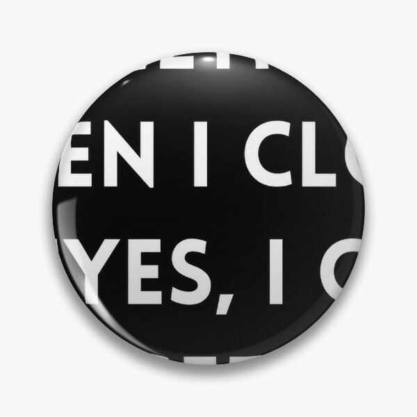 Item preview, Sometimes When I Close My Eyes I Can't See - Funny sarcasm saying designed and sold by Mavriboy.